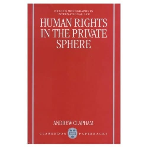 Human Rights in the Private Sphere (Oxford Monographs in International Law)