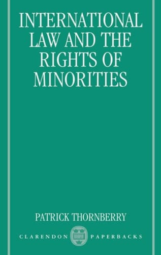 International Law and the Rights of Minorities (Clarendon Paperbacks)