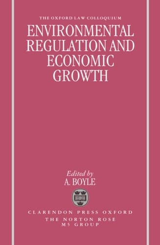 Environmental Regulation and Economic Growth (Oxford-Norton Rose Law Colloquium)