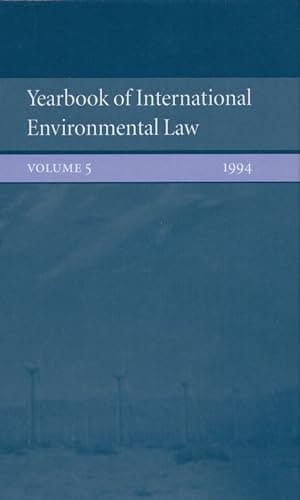 Yearbook of International Environmental Law: Volume 5: 1994 (Yearbook International Environmental Law Series, 5)