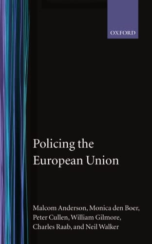 Policing the European Union (Clarendon Studies in Criminology)