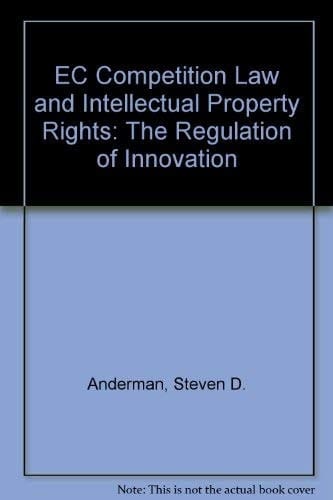 EC Competition Law and Intellectual Property Rights: The Regulation of Innovation