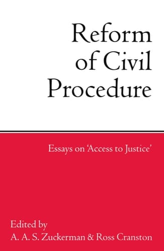 The Reform of Civil Procedure: Essays on `Access to Justice'