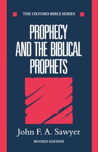 Prophecy and the Biblical Prophets (Oxford Bible Series)