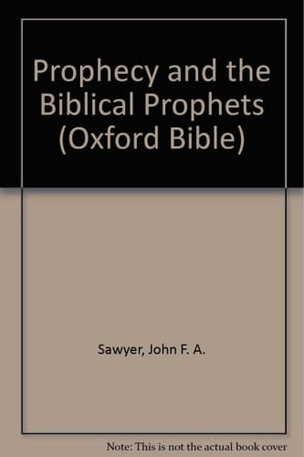 Prophecy and the Biblical Prophets (Oxford Bible Series)