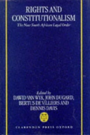 Rights and Constitutionalism: The New South African Legal Order