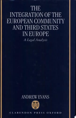 The Integration of the European Community and Third States in Europe: A Legal Analysis