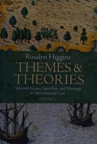 Themes and Theories: Selected Essays, Speeches, and Writings in International Law