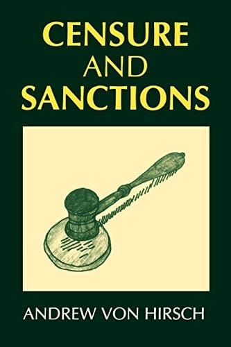 Censure and Sanctions (Oxford Monographs on Criminal Law & Justice)