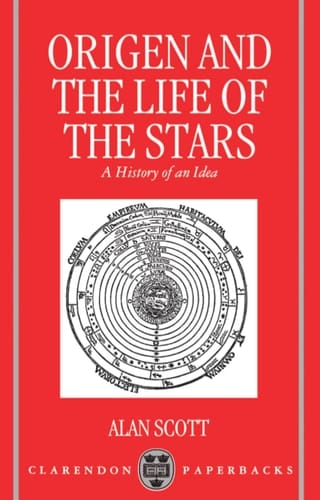 Origen and the Life of the Stars: A History of an Idea (Oxford Early Christian Studies)