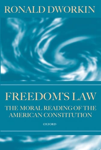 Freedom's Law: The Moral Reading of the American Constitution