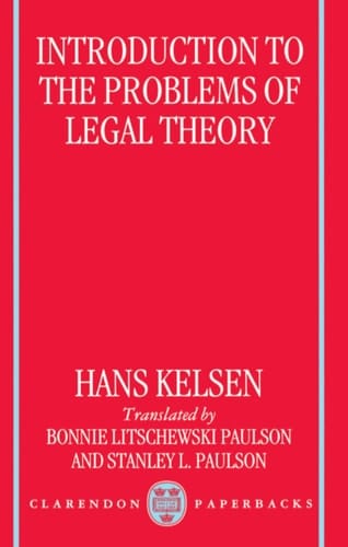 Introduction to the Problems of Legal Theory: A Translation of the First Edition of the Reine Rechtslehre or Pure Theory of Law