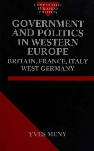 Government and Politics in Western Europe: Britain, France, Italy, West Germany (Comparative European Politics)