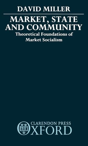 Market, State, and Community: Theoretical Foundations of Market Socialism