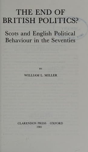 The end of British politics?: Scots and English political behaviour in the seventies