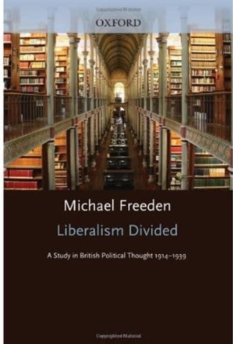 Liberalism Divided: A Study in British Political Thought, 1914-1939