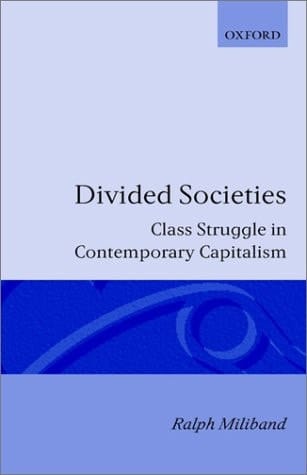 Divided Societies: Class Struggle in Contemporary Capitalism