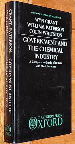 Government and the Chemical Industry: A Comparative Study of Britain and West Germany (Government-Industry Relations, 2)