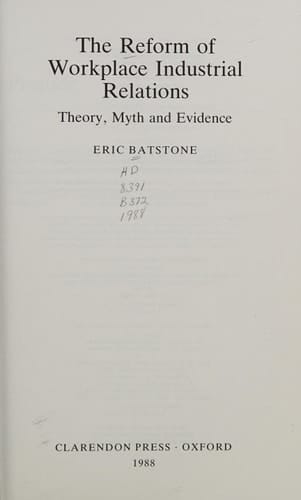 The Reform of Workplace Industrial Relations: Theory, Myth and Evidence