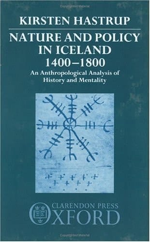Nature and Policy in Iceland 1400-1800: An Anthropological Analysis of History and Mentality