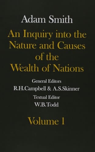 The Glasgow Edition of the Works and Correspondence of Adam Smith: Volume I and II An Inquiry into the Nature and Causes of the Wealth of Nations (Glasgow Edition of the Works of Adam Smith)