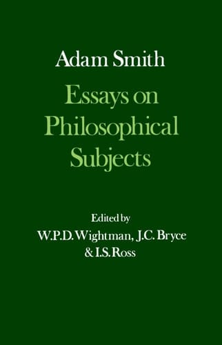 Essays on Philosophical Subjects (Glasgow Edition of the Works and Correspondence of Adam Smith)