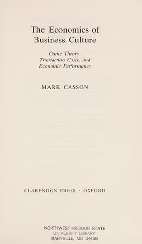 The Economics of Business Culture: Game Theory, Transaction Costs, and Economic Performance