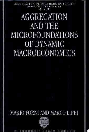 Aggregation and the Microfoundations of Dynamic Macroeconomics (The ASSET Series)