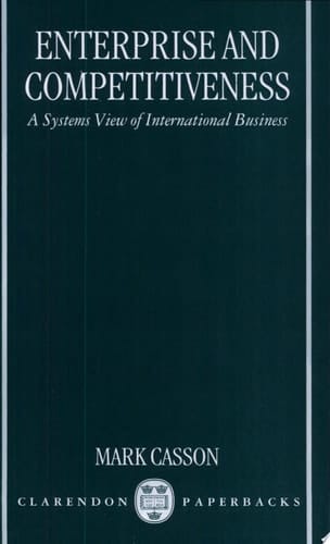 Enterprise and Competitiveness: A Systems View of International Business (Clarendon Paperbacks)