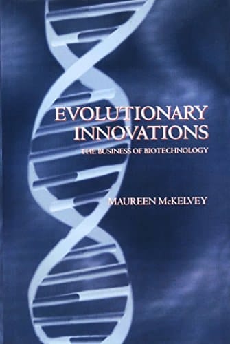 Evolutionary Innovation: The Business of Biotechnology