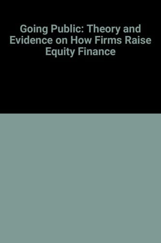 Going Public: The Theory and Evidence on How Firms Raise Equity Finance