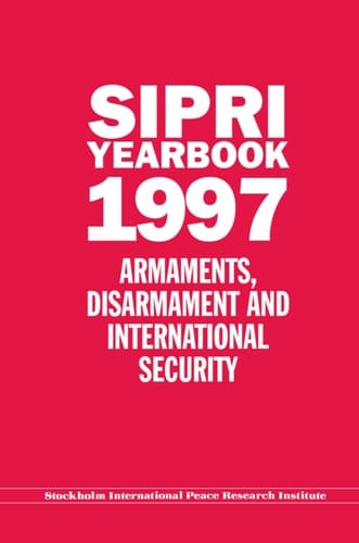 SIPRI Yearbook 1997: Armaments, Disarmament and International Security (SIPRI Yearbook Series)