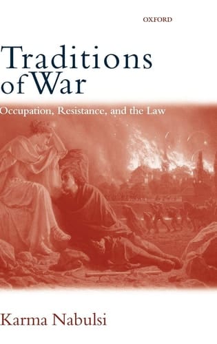 Traditions of War: Occupation, Resistance and the Law