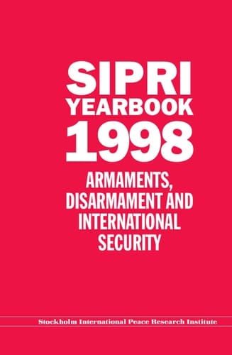 SIPRI Yearbook 1998: Armaments, Disarmament, and International Security (SIPRI Yearbook Series)