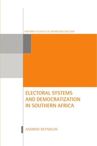Electoral Systems and Democratization in Southern Africa (Oxford Studies in Democratization)