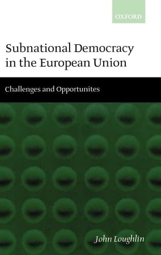 Subnational Democracy in the European Union: Challenges and Opportunities