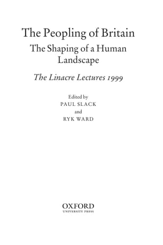 The Peopling of Britain: The Shaping of a Human Landscape (Linacre Lectures)