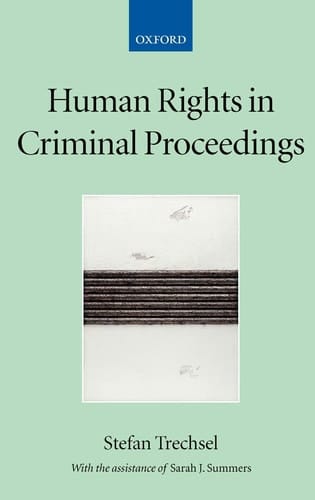 Human Rights in Criminal Proceedings (Collected Courses of the Academy of European Law, XII/3)