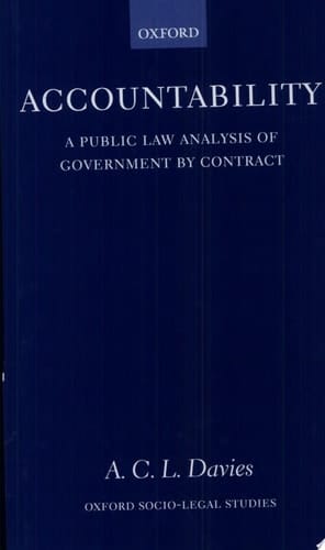 Accountability: A Public Law Analysis of Government by Contract (Oxford Socio-Legal Studies)