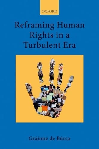 Reframing Human Rights in a Turbulent Era (Collected Courses of the Academy of European Law, IX/3)