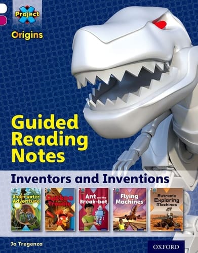 Project X Origins: White Book Band, Oxford Level 10: Inventors and Inventions: Guided reading notes (Project X Origins)