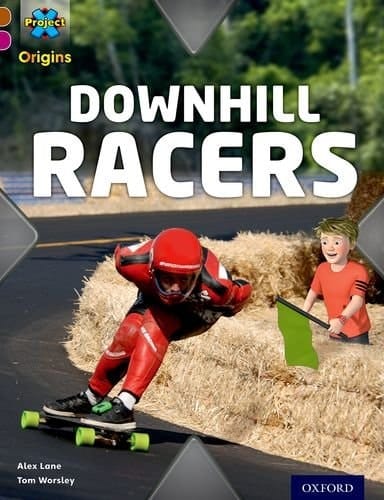 Project X Origins: Brown Book Band, Oxford Level 10: Fast and Furious: Downhill Racers