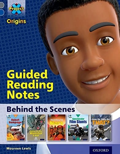 Project X Origins: Grey Book Band, Oxford Level 14: Behind the Scenes: Guided reading notes (Project X Origins)