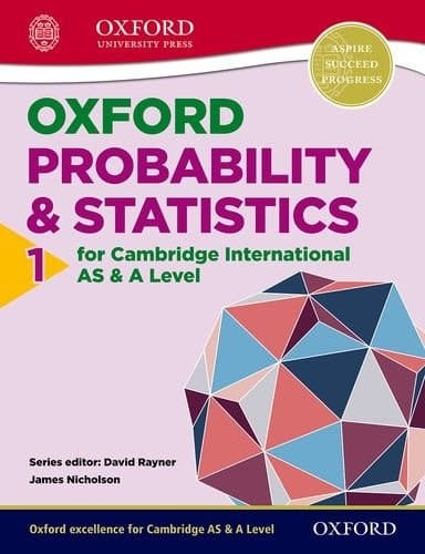 Mathematics for Cambridge International AS & A Level Oxford Probability & Statistics 1 for Cambridge International AS & A Level (CIE A Level)