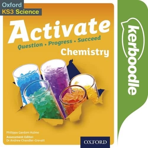 Activate: 11-14 (Key Stage 3): Activate Chemistry Kerboodle: Lessons, Resources and Assessment