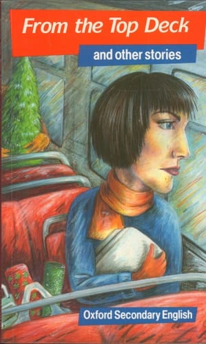 "From the Top Deck" and Other Stories (Oxford Secondary English)