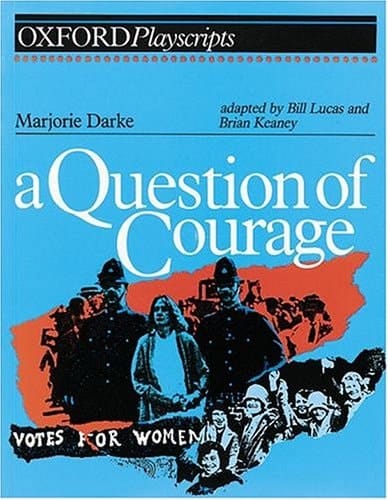 Oxford Playscripts: a Question of Courage (Oxford Playscripts)