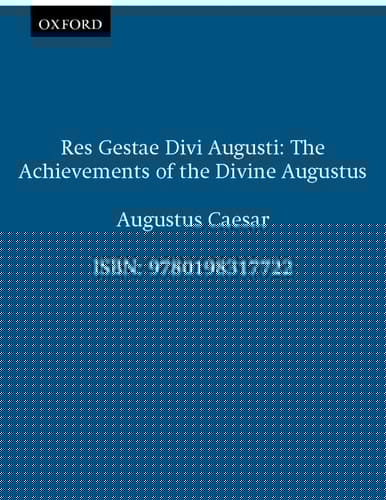 Res Gestae Divi Augusti: The Achievements of the Divine Augustus