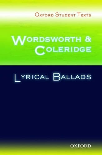 Oxford Student Texts: Wordsworth and Coleridge: Lyrical Ballads