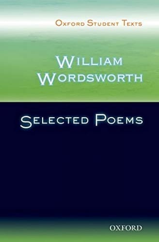 William Wordsworth: Selected Poems (Oxford Student Texts)